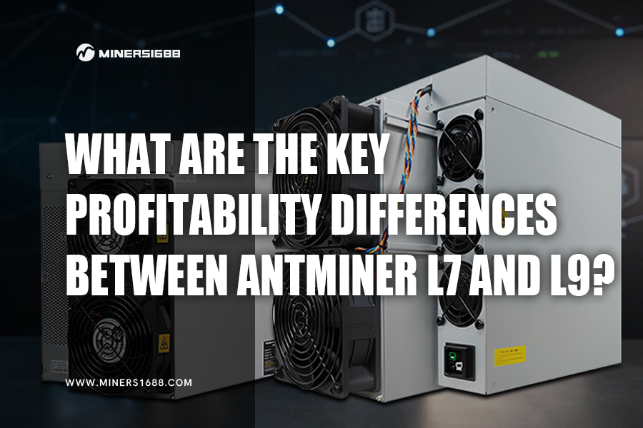 What Sets Antminer L9 and L7 Apart in Terms of Profitability