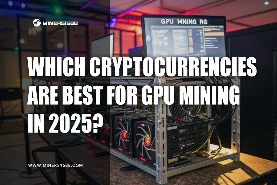 Which Cryptocurrencies Are Best for GPU Mining in 2025